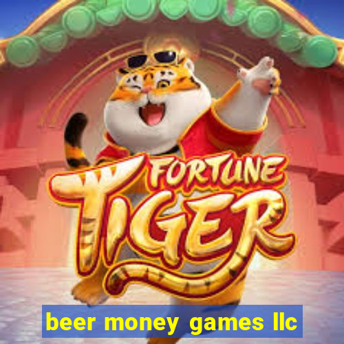 beer money games llc